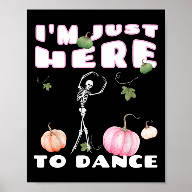 Jag är bara här till Dance Skeleton Dancing Llet Poster (Framsidan)