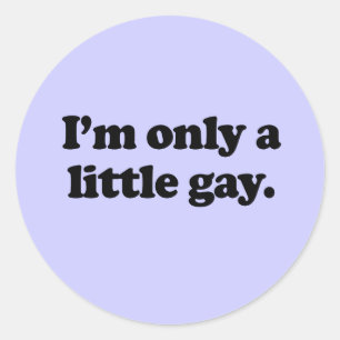 Jag är bara lite homosexuell runt klistermärke