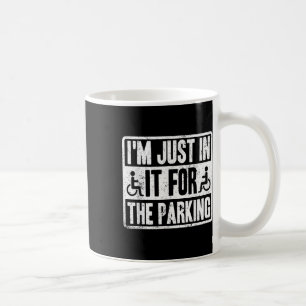 Jag är bara med för parkeringen Rolig rullstol Dis Kaffemugg