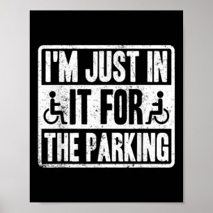 Jag är bara med för parkeringen Rolig rullstol Dis Poster