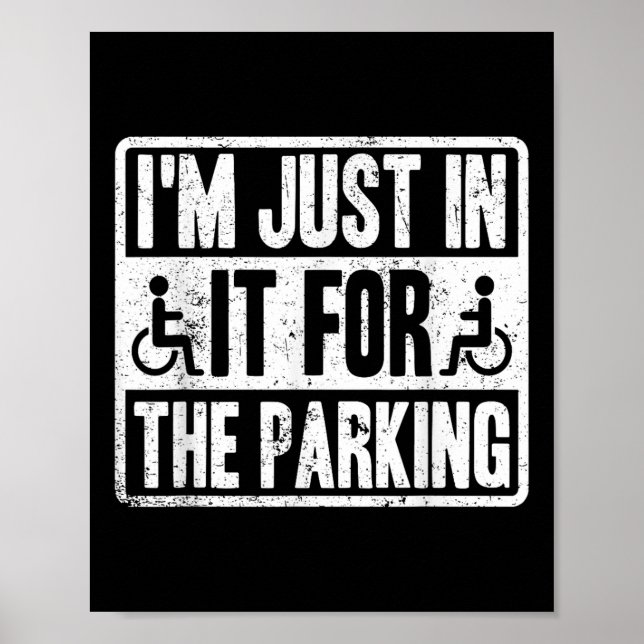 Jag är bara med för parkeringen Rolig rullstol Dis Poster (Framsidan)