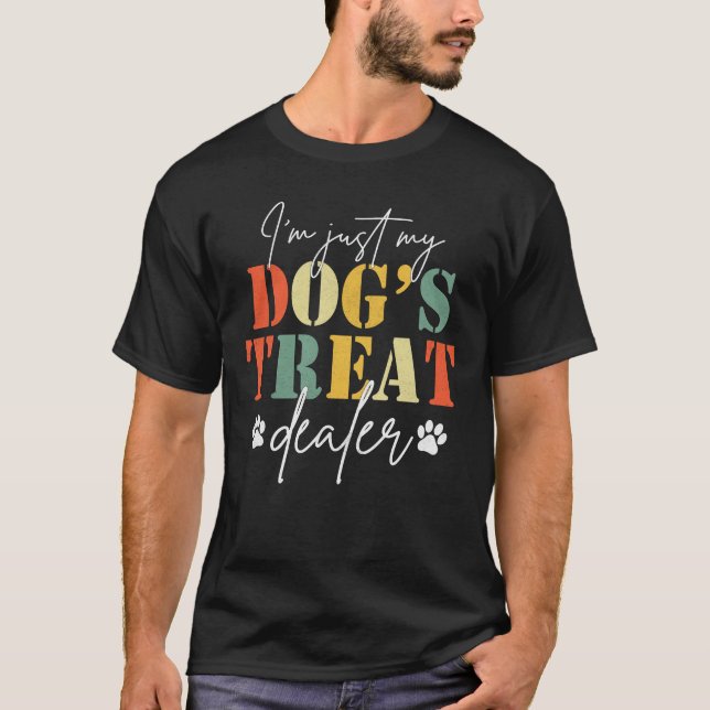 Jag är bara min Hund Treat-återförsäljare T Shirt (Framsida)