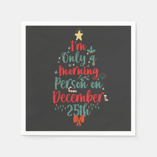 Jag är bara morgonmänniska den 25:e julen i decemb pappersservett (Framsidan)