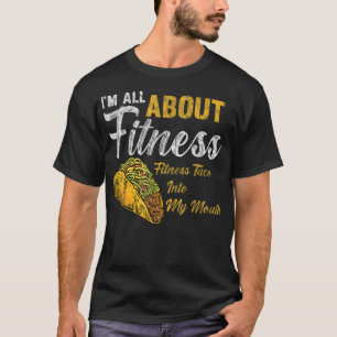 Jag är bara om Fitness fitness taco i min mun F T Shirt