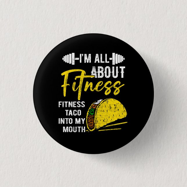 Jag är bara på Fitness Taco i min mun. Knapp (Framsida)