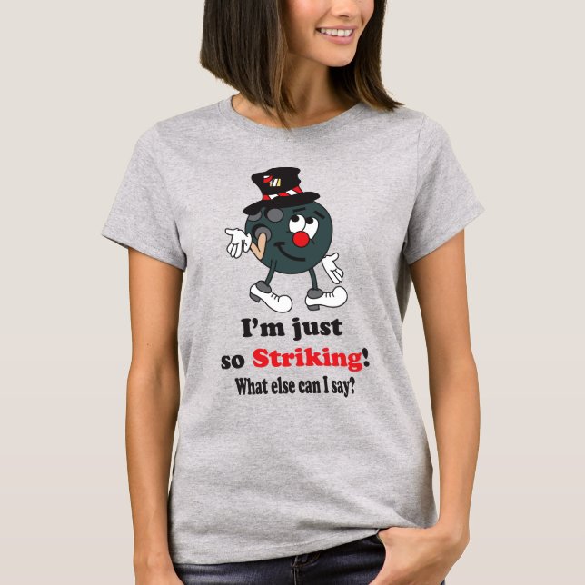 Jag är bara så slående | Bowling Tee Shirt (Framsida)
