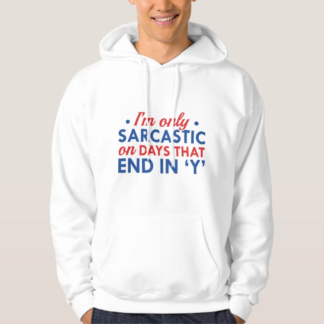 Jag är bara Sarcastic Hoodie (Framsida)