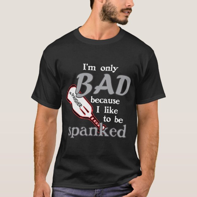 Jag är bara skadad/spankad t shirt (Framsida)