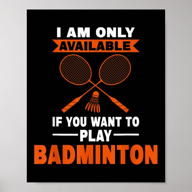 Jag är bara tillgänglig om Badminton Badminton Pla Poster (Framsidan)