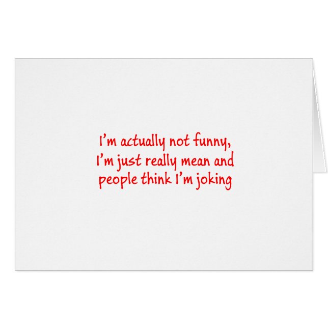 Jag är bara verkligen elak hälsningskort (Framsidan Horizontal)