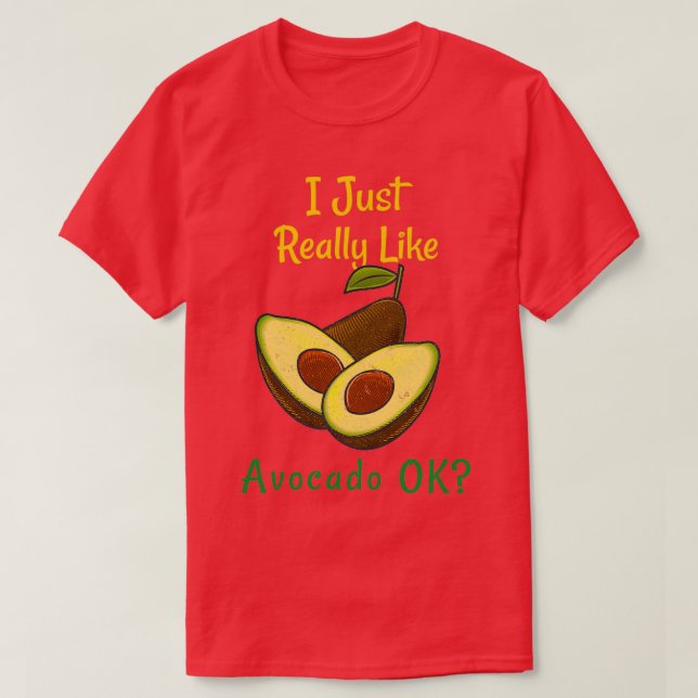 Jag är bara Verkligen som Avocado OkFunny Gift T Shirt (Design framsida)