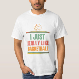 Jag är bara verkligen som basket t shirt