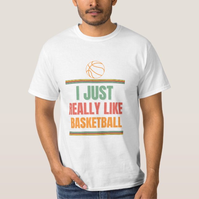 Jag är bara verkligen som basket t shirt (Framsida)