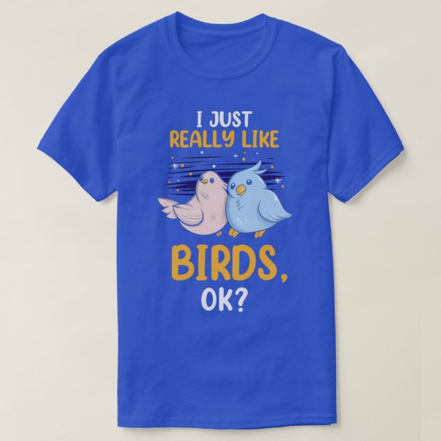 Jag är bara Verkligen som Birds Ok, underbara Parr T Shirt (Design framsida)