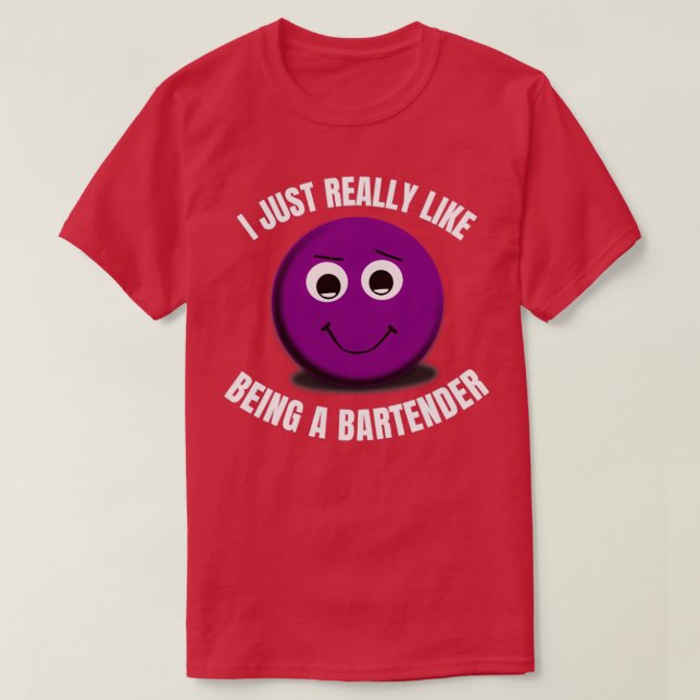 Jag är bara Verkligen som en Bartender 1 T Shirt (Design framsida)