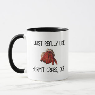 Jag är bara Verkligen som Hermit Crabs. Mugg