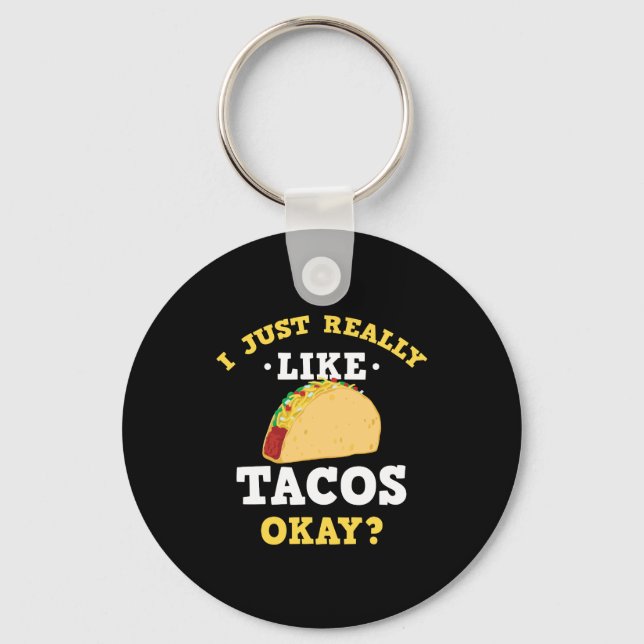 Jag är bara Verkligen som Tacos Funny Quote Keycha Nyckelring (Framsida)