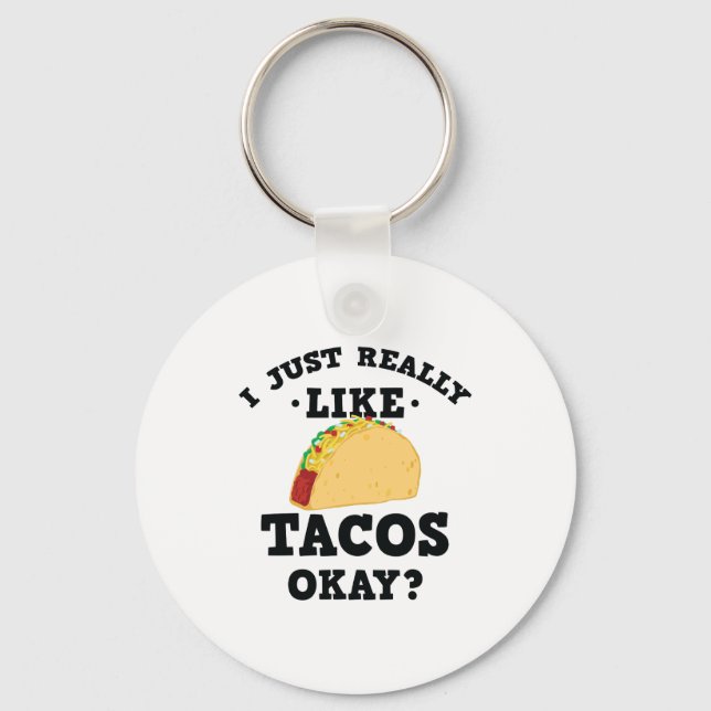 Jag är bara Verkligen som Tacos Funny Quote Keycha Nyckelring (Framsida)