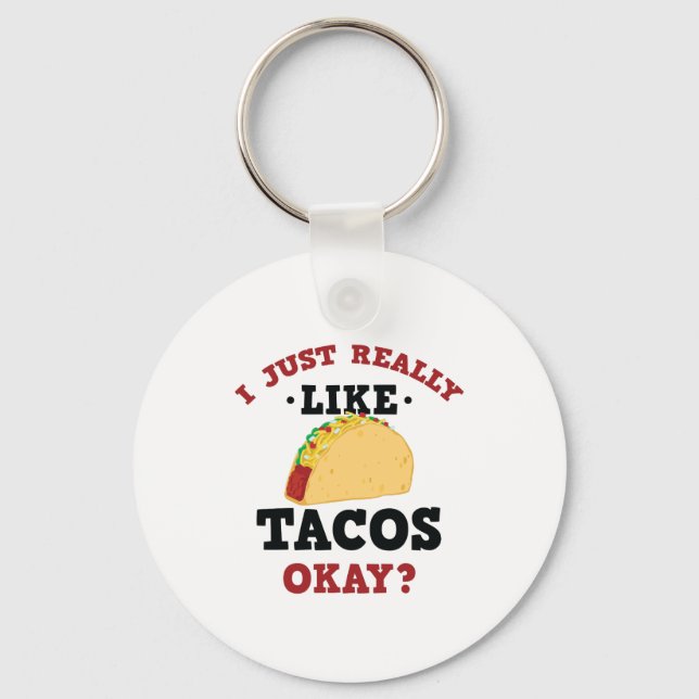 Jag är bara Verkligen som Tacos Funny Quote Keycha Nyckelring (Framsida)