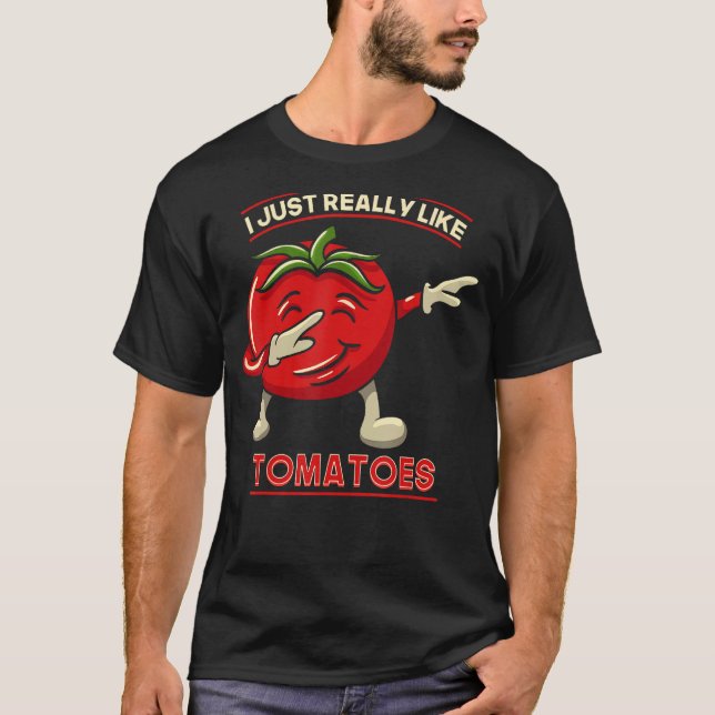 Jag är bara Verkligen som Tomates Funny Tomato Äls T Shirt (Framsida)