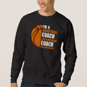 Jag är Basketball Coach som Regular Basketball Coa Lång Ärmad Tröja