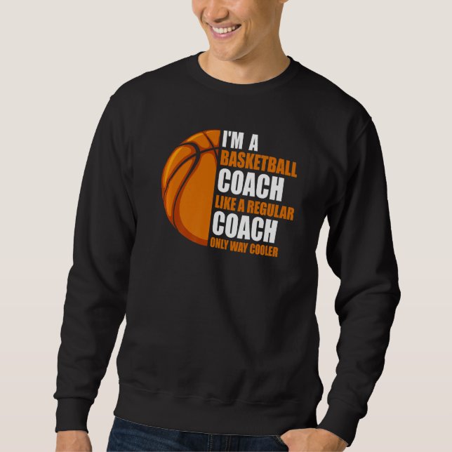 Jag är Basketball Coach som Regular Basketball Coa Lång Ärmad Tröja (Framsida)