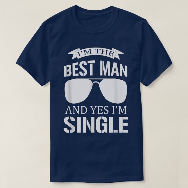 Jag är bästa mannen och ja, jag är singel sösnapar t shirt (Design framsida)