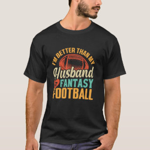 Jag är bättre än Make på Fantasy Football Wi T Shirt
