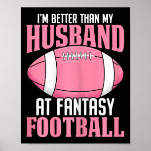 Jag är bättre än min make på Fantasy Football Ffl Poster