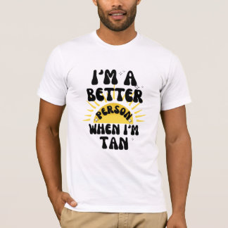 Jag är bättre när jag är Tan T-Shirt