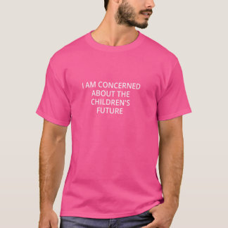Jag är bekymrad över barnens framtid t shirt