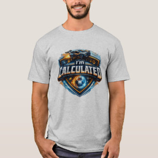 Jag är beräknad t shirt
