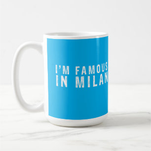 Jag är berömd i Milano Kaffemugg