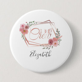 Jag är besättningsmedlem Blommigt Rosa Rosa Flowe Knapp