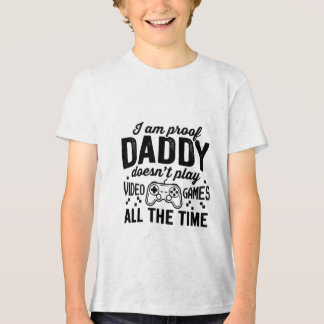 Jag Är Bevis På Att Pappa Inte Spelar Tv-Spel T Shirt