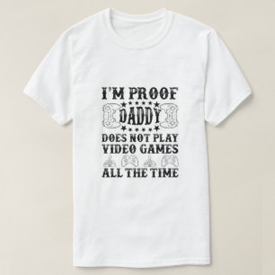 Jag är bevispappa spelar inte videospel alla t shirt
