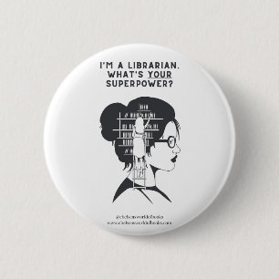 Jag är bibliotekarie. Vad är din supermakt? Knapp