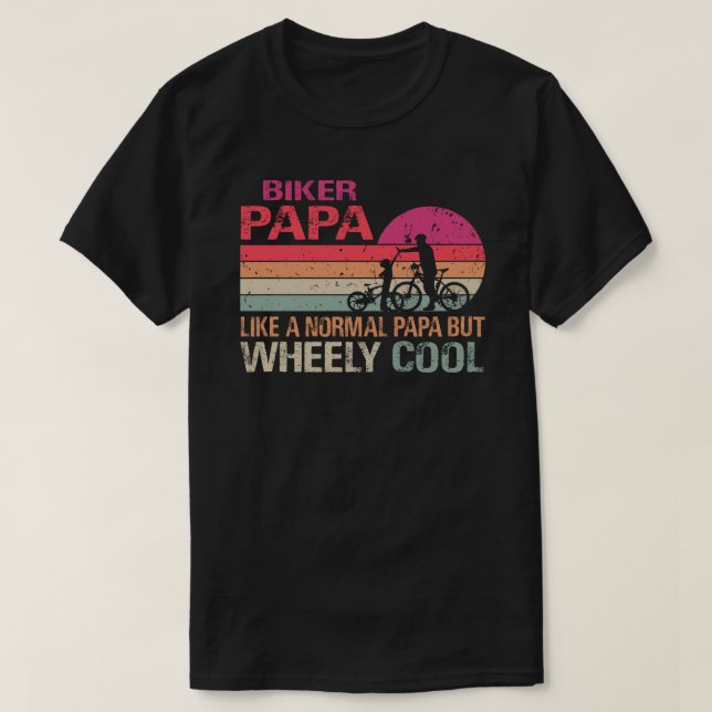 Jag är Biker Pappa Fars dag Hjulkylcykel B T Shirt (Design framsida)