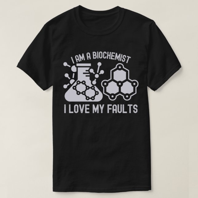 Jag Är Biokemist Jag Älskar Mina Brister T Shirt (Design framsida)