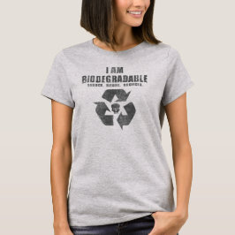 Jag är biologiskt nedbrytbar tee shirt