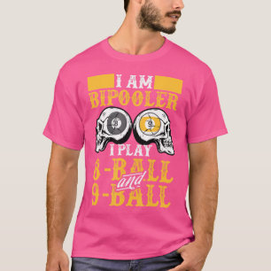 Jag Är Bipooler Jag Spelar 8-Ball Och 9-Ball Pool T Shirt