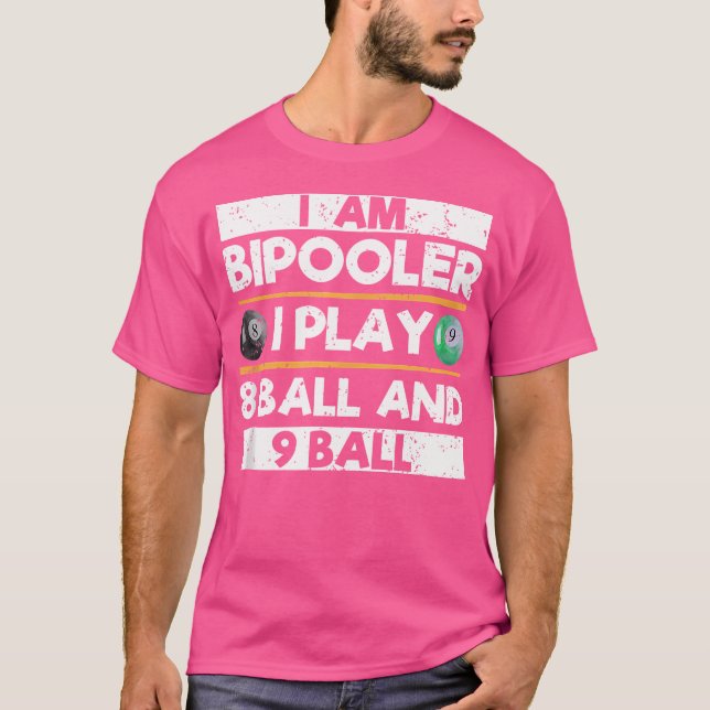 Jag är Bipooler, jag spelar 8 Boll 9 Boll Funny Ba T Shirt (Framsida)
