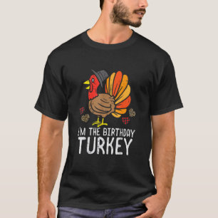 Jag är Birthday Turkey Funny Happy thanksgiving Ma T Shirt