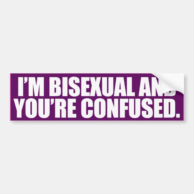 JAG ÄR BISEXUAL OCH DU ÄR FÖRVIRAD -.png Bildekal (Framsidan)