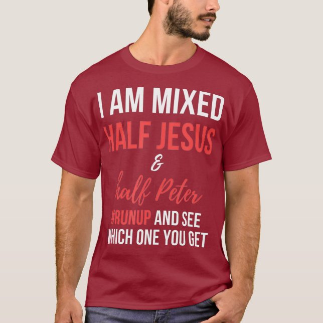 Jag är blandad i hälften Jesus och hälften Peter r T Shirt (Framsida)