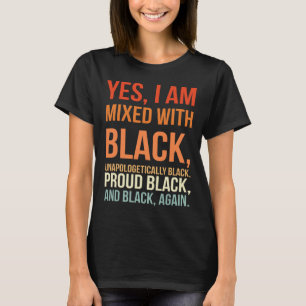 Jag är blandad med svart - stolt svart historiemån t shirt