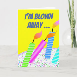 Jag är Blown Away Funny Birthday för Friend Kort