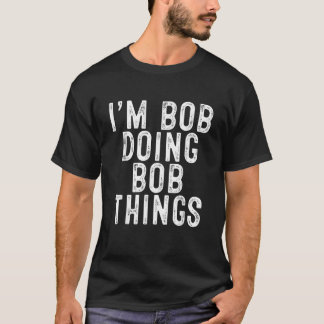 Jag är Bob Doing Bob Sak Funny Birthday jul T Shirt