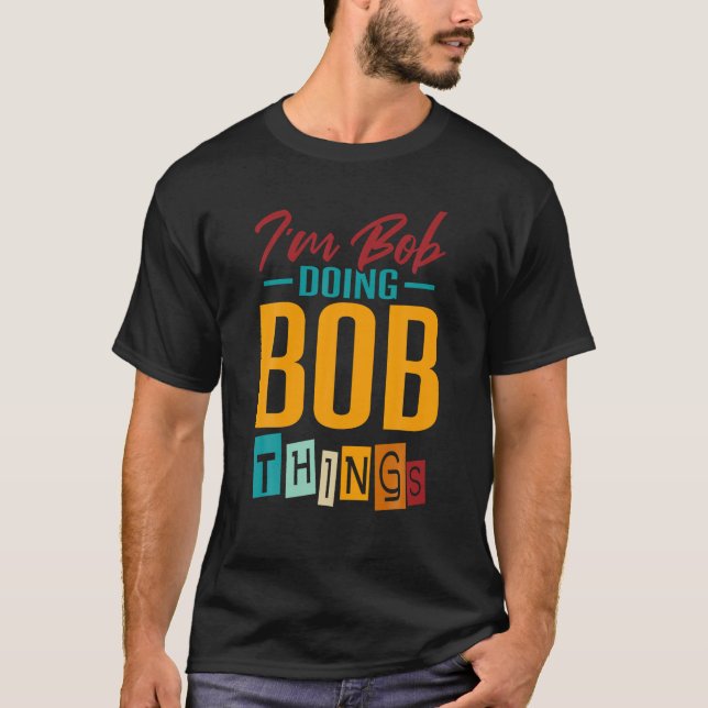 Jag är Bob Doing Bob Sak T Shirt (Framsida)