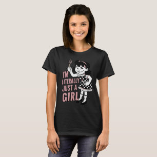 Jag är bokstavligen bara en flicka t shirt
